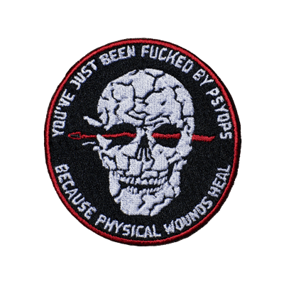 You've Just Been Fucked By PsyOps Embroidered Patch